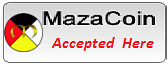 MazaCoin accepted here.